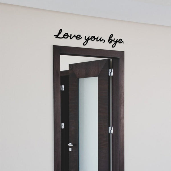 Love you, bye. - Wooden Black Script Sign