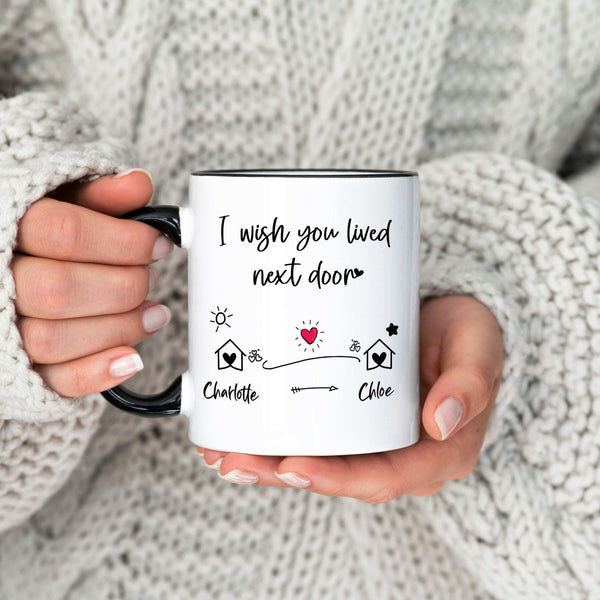 Best Friend Gift, Gift For Best Friend, I Wish You Lived Next Door Custom Mug by Mugsberry