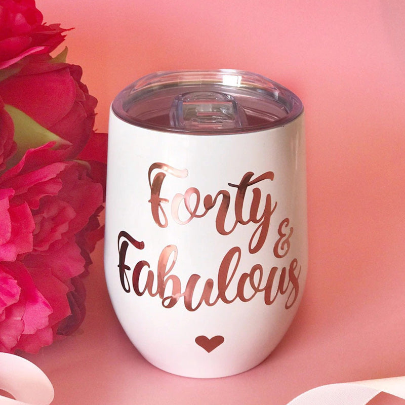 Forty & Fabulous Birthday Wine Tumblers/Personalised 12 oz Vacuum Insulated Stainless Steel Cup/ Gifts for Birthday